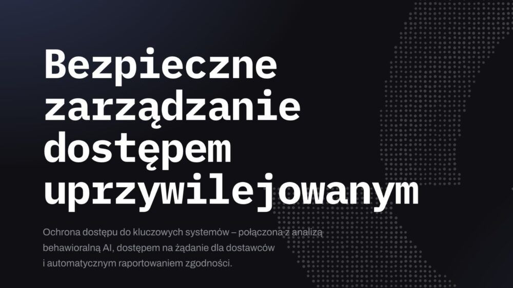 Rynek PAM rośnie w zawrotnym tempie - cyberbezpieczeństwo stawia na kontrolę dostępu